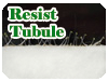 Resist Tubule