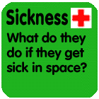 Sickness: What do they do if they get sick in space?